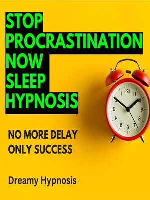 cover image of Stop Procrastination Now Sleep Hypnosis